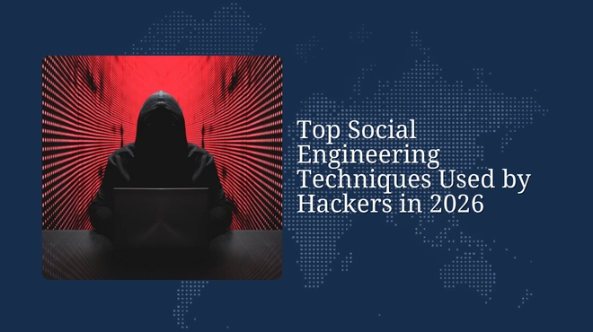 Top Social Engineering Techniques Used by Hackers in 2026